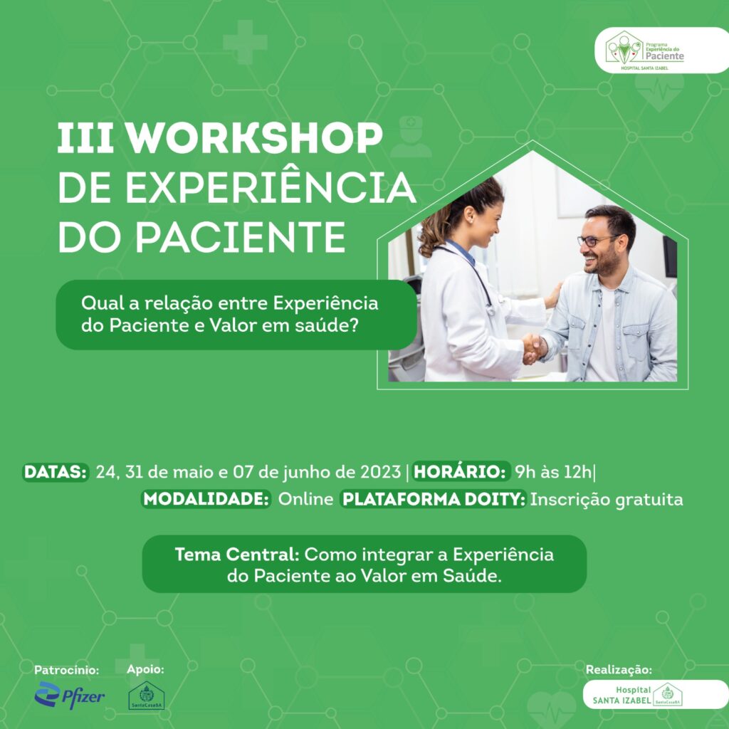 De 24 de maio a 07 de junho, das 09h às 12h, III Workshop de Experiência do Paciente.